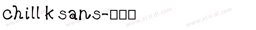 chill k sans字体转换